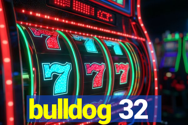 bulldog 32